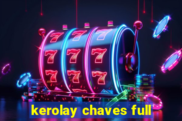 kerolay chaves full